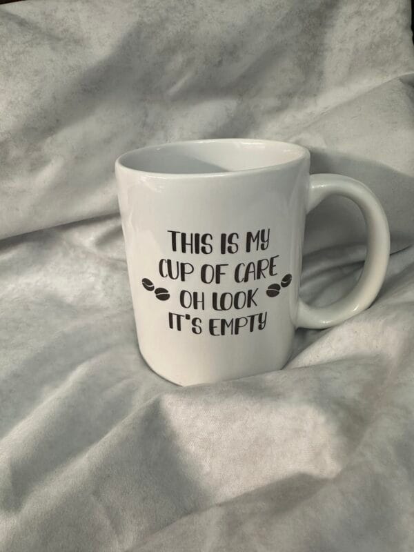 "This is my cup of care oh look it's empty"