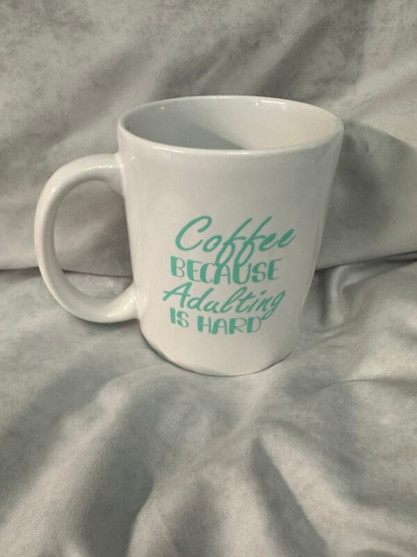 "Coffee Because Adulting Is Hard"