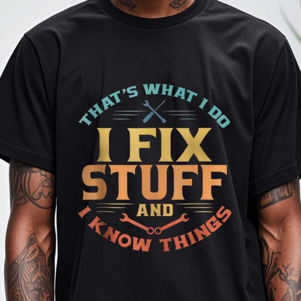 THAT'S WHAT I DO I FIX STUFF AND I KNOW THINGS, Men's Stylish Black Graphic T Shirts, Cotton Crew Neck, Funny Print Tee, Soft 100% Cotton, Breathable, Ultra-Soft, Great For Running, Going Out, Four Seasons - Image 7